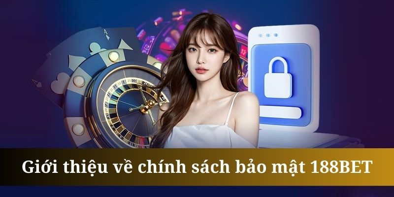 Chính sách bảo mật giúp xây dựng cộng đồng người chơi an toàn và lành mạnh