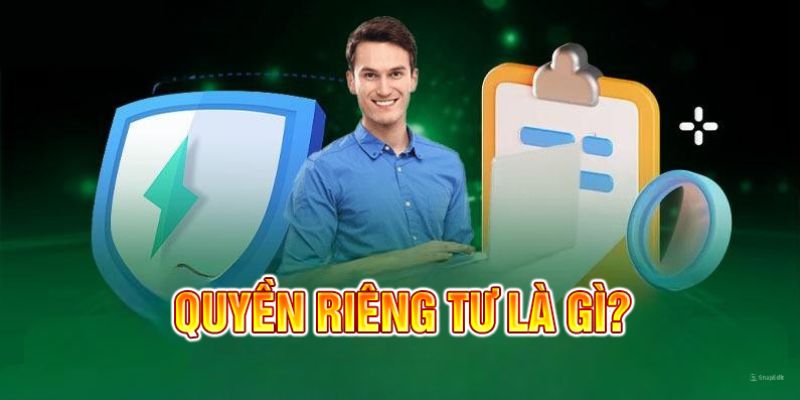 Khái niệm về quyền riêng tư tại nhà cái 188BET